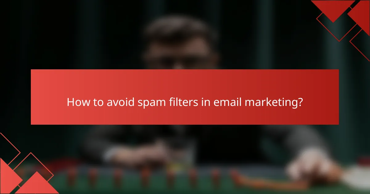 How to avoid spam filters in email marketing?