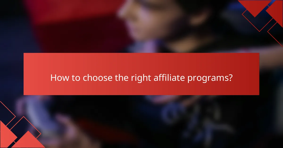 How to choose the right affiliate programs?