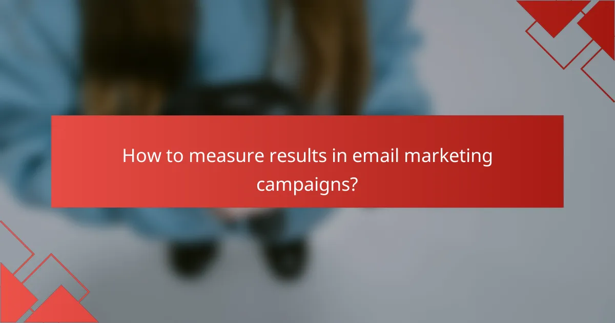 How to measure results in email marketing campaigns?
