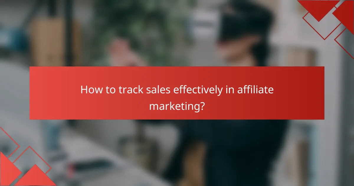 How to track sales effectively in affiliate marketing?